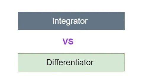 Integrator vs Differentiator in Digital Circuits